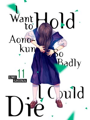 cover image of I Want to Hold Aono-Kun So Badly I Could Die Volume 11